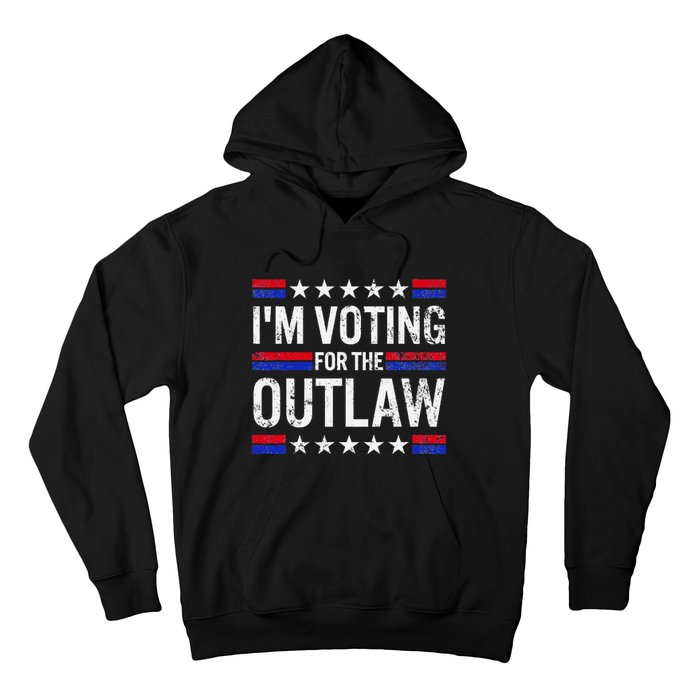 IM Voting For The Outlaw Hoodie