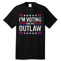 IM Voting For The Outlaw Tall T-Shirt