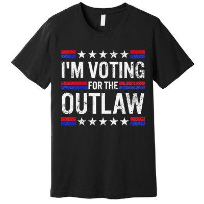 IM Voting For The Outlaw Premium T-Shirt
