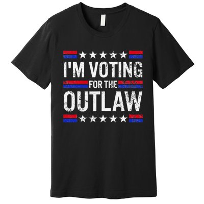 IM Voting For The Outlaw Premium T-Shirt