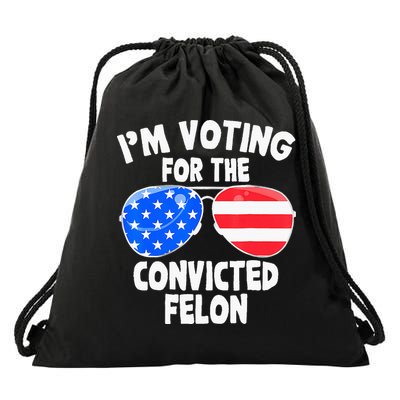 IM Voting For The Convicted Felon Funny Pro 2024 Drawstring Bag