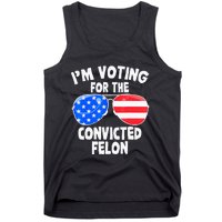 IM Voting For The Convicted Felon Funny Pro 2024 Tank Top