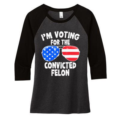 IM Voting For The Convicted Felon Funny Pro 2024 Women's Tri-Blend 3/4-Sleeve Raglan Shirt