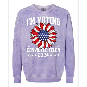 Im Voting For The Convicted Felon 4th Of July Pro Trump Colorblast Crewneck Sweatshirt