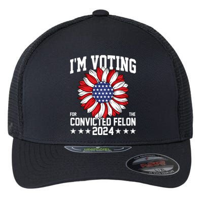 Im Voting For The Convicted Felon 4th Of July Pro Trump Flexfit Unipanel Trucker Cap