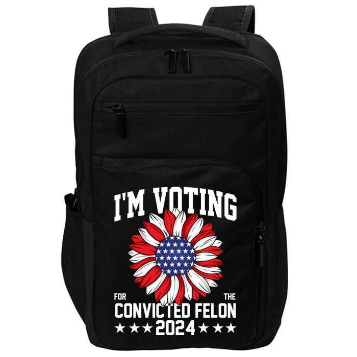 Im Voting For The Convicted Felon 4th Of July Pro Trump Impact Tech Backpack