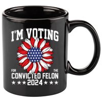 Im Voting For The Convicted Felon 4th Of July Pro Trump 11oz C Handle Ceramic Mug