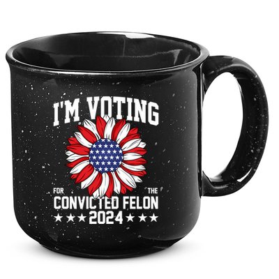 Im Voting For The Convicted Felon 4th Of July Pro Trump 15oz Campfire Ceramic Mug