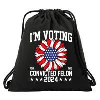 Im Voting For The Convicted Felon 4th Of July Pro Trump Drawstring Bag