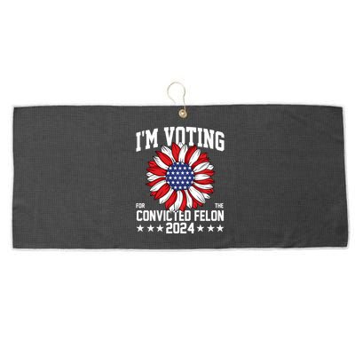Im Voting For The Convicted Felon 4th Of July Pro Trump Large Microfiber Waffle Golf Towel