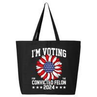 Im Voting For The Convicted Felon 4th Of July Pro Trump 25L Jumbo Tote