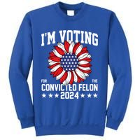 Im Voting For The Convicted Felon 4th Of July Pro Trump Sweatshirt