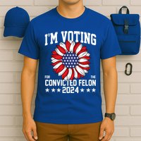 Im Voting For The Convicted Felon 4th Of July Pro Trump T-Shirt