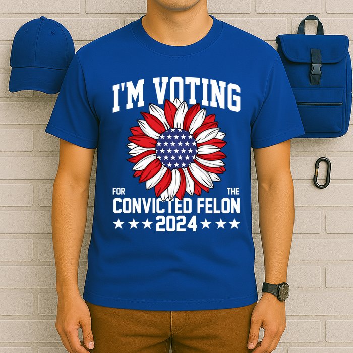 Im Voting For The Convicted Felon 4th Of July Pro Trump T-Shirt