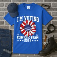 Im Voting For The Convicted Felon 4th Of July Pro Trump Tall T-Shirt