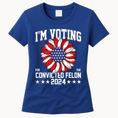 Im Voting For The Convicted Felon 4th Of July Pro Trump Womens T-Shirt