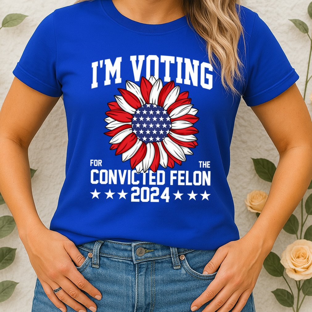 Im Voting For The Convicted Felon 4th Of July Pro Trump Womens T-Shirt