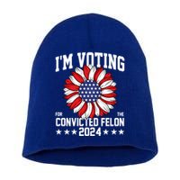 Im Voting For The Convicted Felon 4th Of July Pro Trump Short Acrylic Beanie