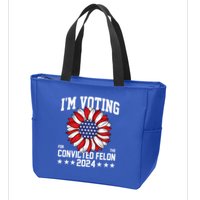 Im Voting For The Convicted Felon 4th Of July Pro Trump Zip Tote Bag