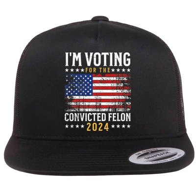 IM Voting Felon 2024 Voting For Felon Convicted Felon Flat Bill Trucker Hat