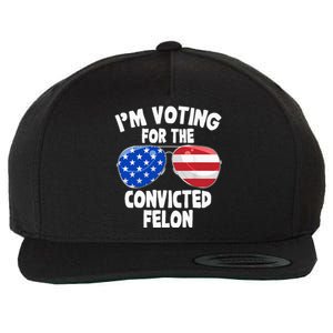 IM Voting For The Convicted Felon Funny Pro 2024 Wool Snapback Cap