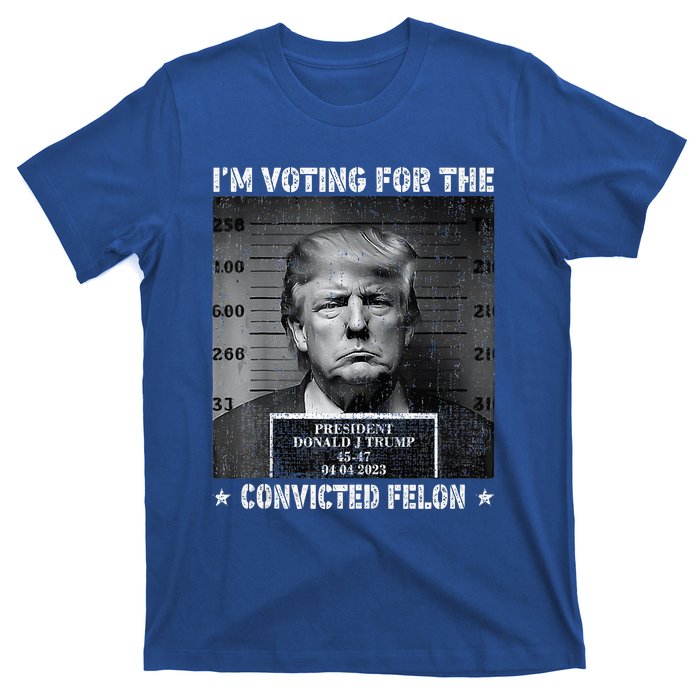 IM Voting For The Convicted Felon Funny Trump 2024 T-Shirt