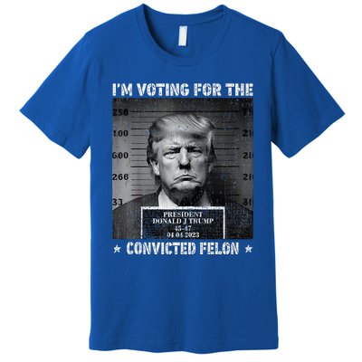 IM Voting For The Convicted Felon Funny Trump 2024 Premium T-Shirt