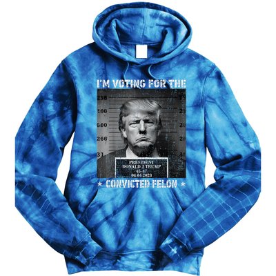 IM Voting For The Convicted Felon Funny Trump 2024 Tie Dye Hoodie