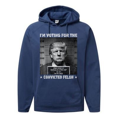 IM Voting For The Convicted Felon Funny Trump 2024 Performance Fleece Hoodie