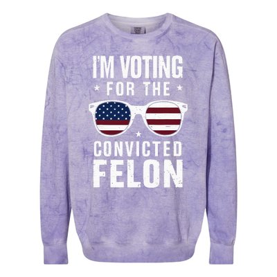 IM Voting For The Convicted Felon Funny Trump 2024 Colorblast Crewneck Sweatshirt