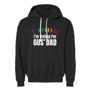 IM Voting For Gus Dad Garment-Dyed Fleece Hoodie