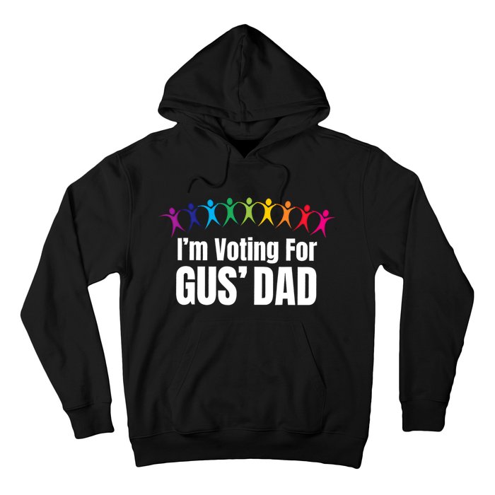 IM Voting For Gus Dad Hoodie