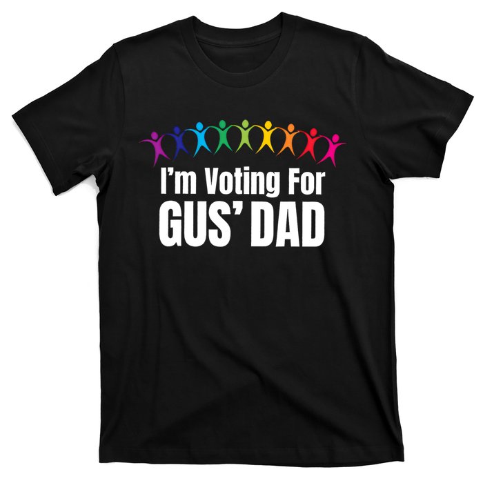 IM Voting For Gus Dad T-Shirt