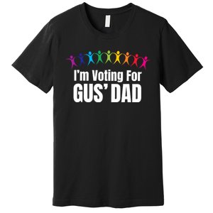 IM Voting For Gus Dad Premium T-Shirt