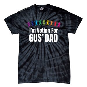 IM Voting For Gus Dad Tie-Dye T-Shirt