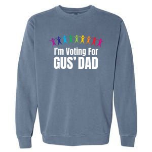 IM Voting For Gus Dad Garment-Dyed Sweatshirt