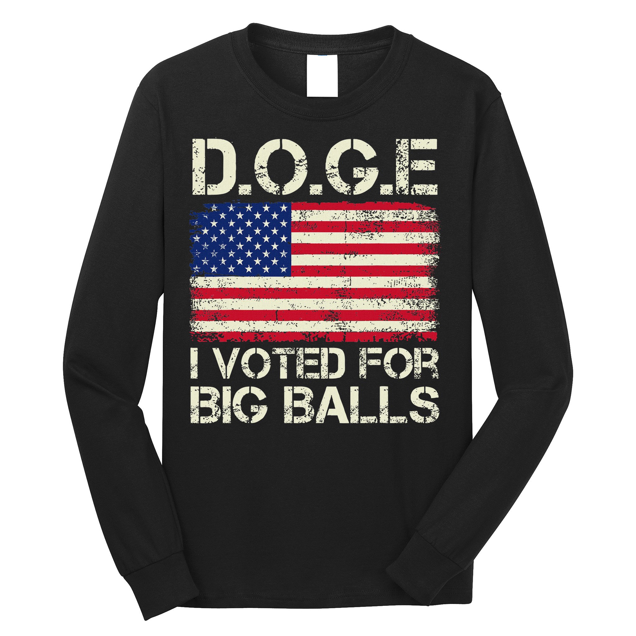 I Voted For Big Balls Doge Long Sleeve Shirt