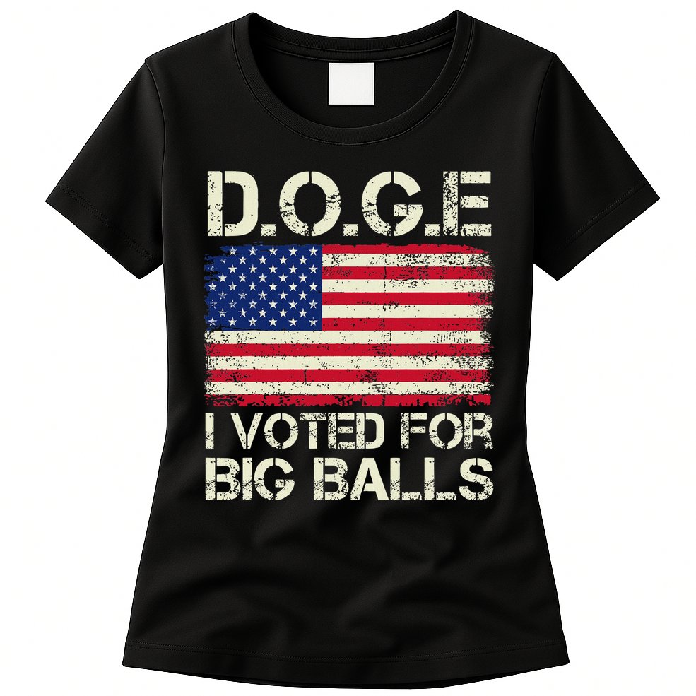 I Voted For Big Balls Doge Womens T-Shirt