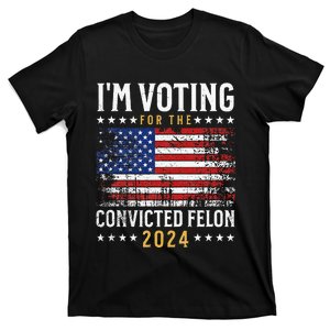 IM Voting Felon 2024 Voting For Felon Convicted Felon T-Shirt