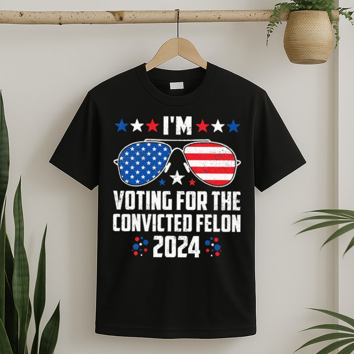IM Voting Felon 2024 Voting For Felon Women Convicted Felon T-Shirt