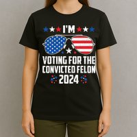 IM Voting Felon 2024 Voting For Felon Women Convicted Felon T-Shirt