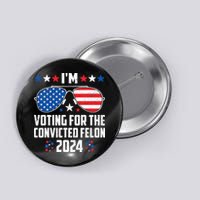 IM Voting Felon 2024 Voting For Felon Women Convicted Felon Button