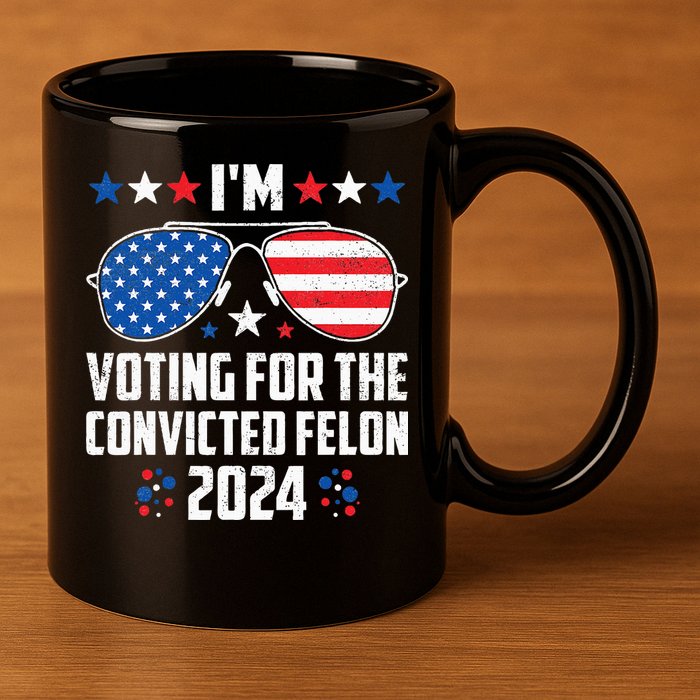 IM Voting Felon 2024 Voting For Felon Women Convicted Felon 11oz C Handle Ceramic Mug