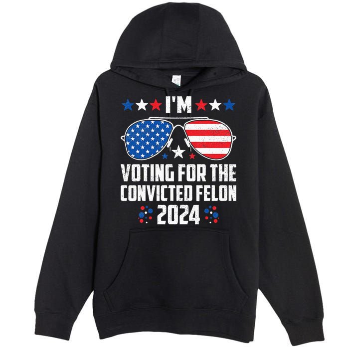 IM Voting Felon 2024 Voting For Felon Women Convicted Felon Premium Pullover Hoodie