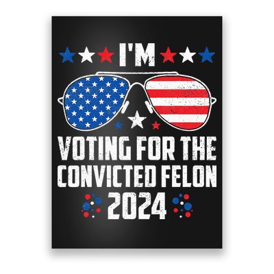 IM Voting Felon 2024 Voting For Felon Women Convicted Felon Poster