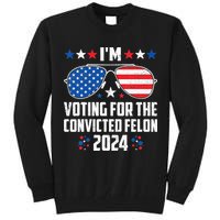 IM Voting Felon 2024 Voting For Felon Women Convicted Felon Tall Sweatshirt