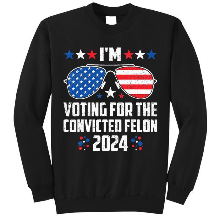 IM Voting Felon 2024 Voting For Felon Women Convicted Felon Tall Sweatshirt
