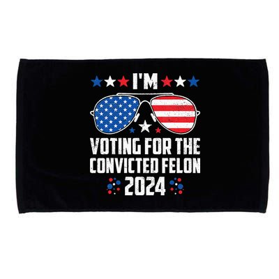 IM Voting Felon 2024 Voting For Felon Women Convicted Felon Microfiber Hand Towel