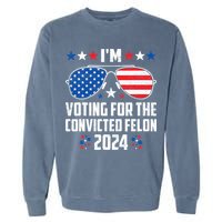 IM Voting Felon 2024 Voting For Felon Women Convicted Felon Garment-Dyed Sweatshirt