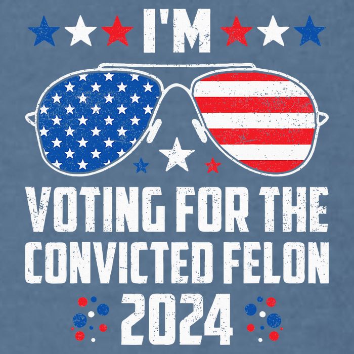 IM Voting Felon 2024 Voting For Felon Women Convicted Felon Garment-Dyed Sweatshirt